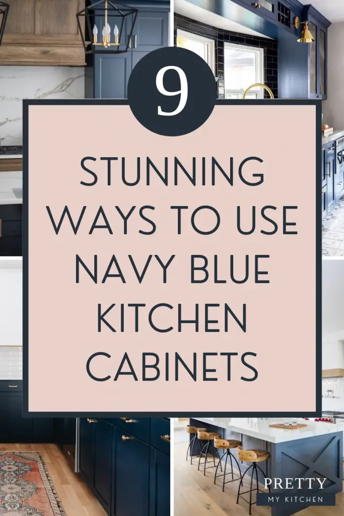 9 Stunning Ways to Use Navy Blue Kitchen Cabinets - Pretty My Kitchen